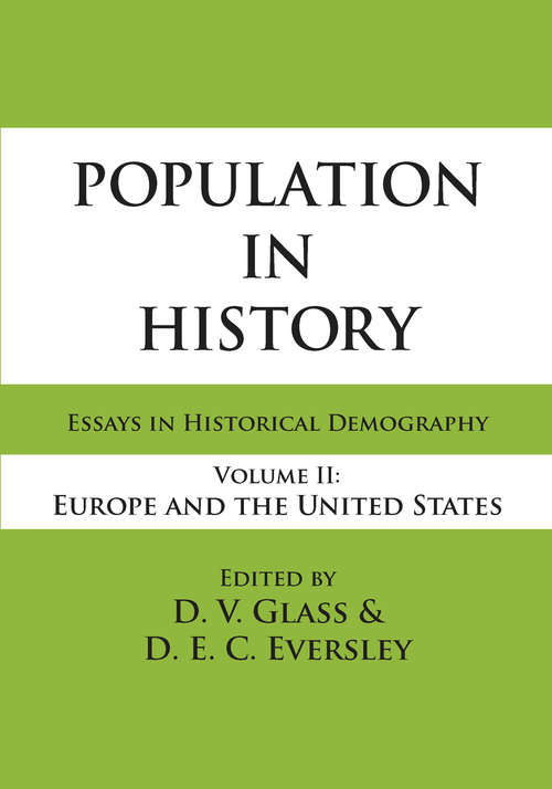 Book cover of Population in History: Essays in Historical Demography, Volume II: Europe and United States