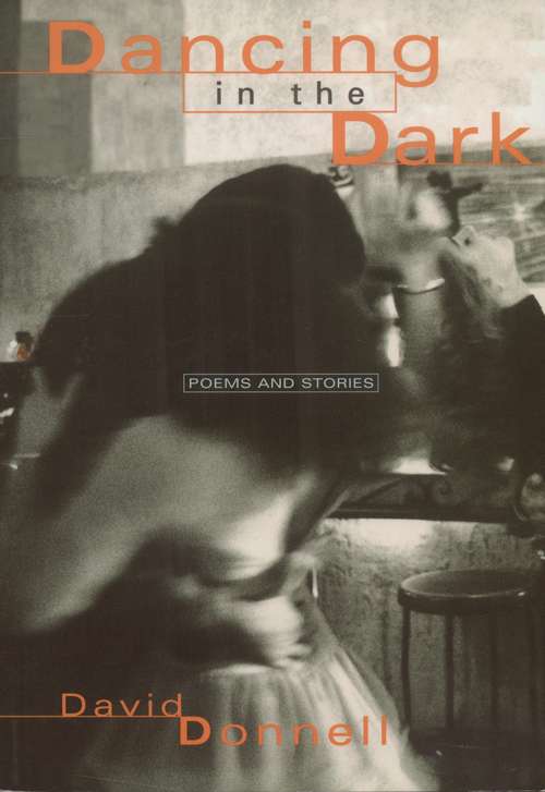 Book cover of Dancing in the Dark: Poems and Stories