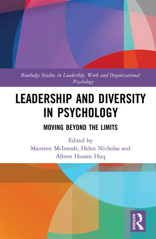 Leadership and Diversity in Psychology: Moving Beyond the Limits (Routledge Studies in Leadership, Work and Organizational Psychology)