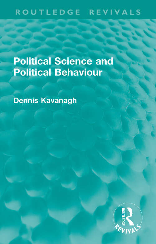 Book cover of Political Science and Political Behaviour (Routledge Revivals)