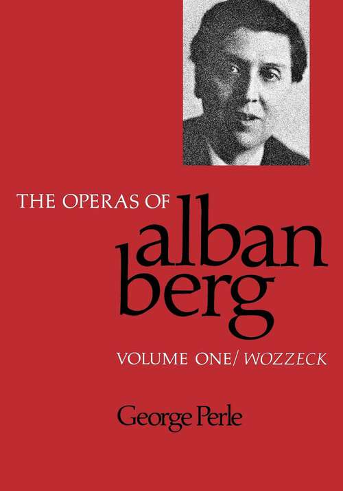 Book cover of The Operas of Alban Berg, Volume I: Wozzeck