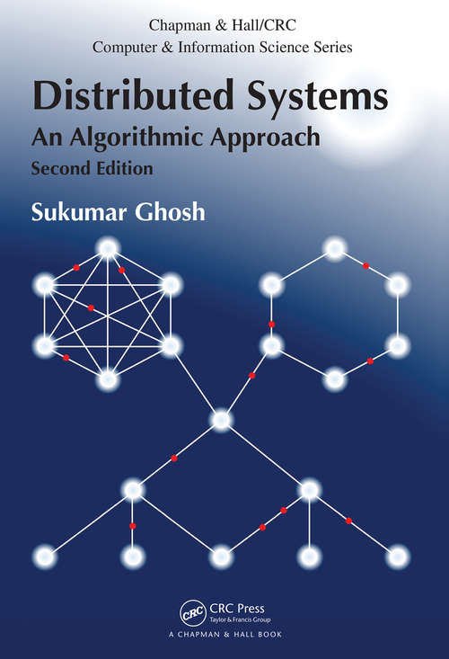 Book cover of Distributed Systems: An Algorithmic Approach, Second Edition (Chapman And Hall/crc Computer And Information Science Ser.)