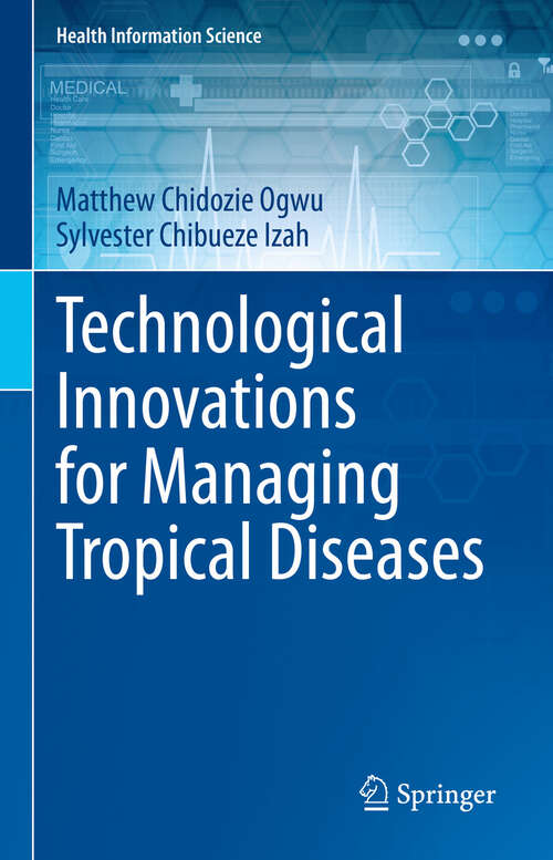 Book cover of Technological Innovations for Managing Tropical  Diseases (Health Information Science)