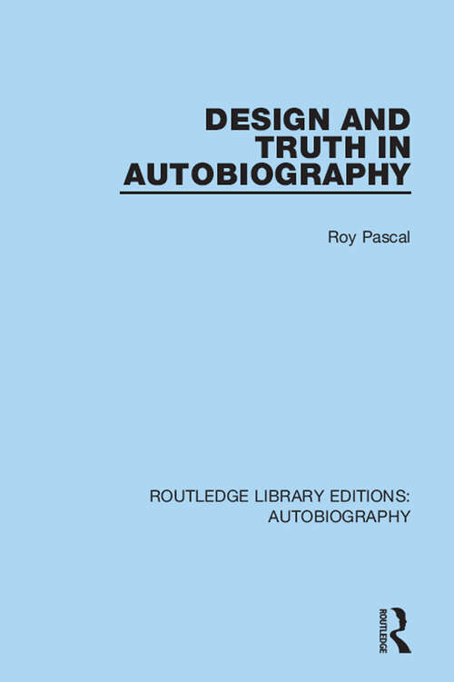 Book cover of Design and Truth in Autobiography (Routledge Library Editions: Autobiography #7)