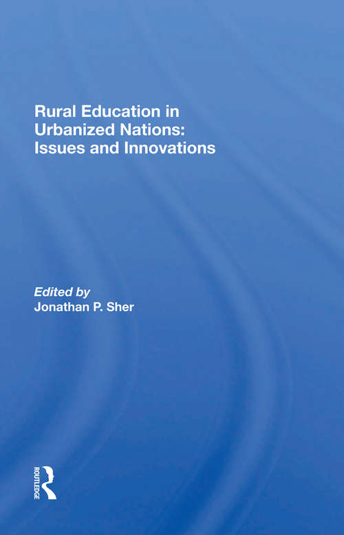 Rural Education In Urbanized Nations: Issues And Innovations