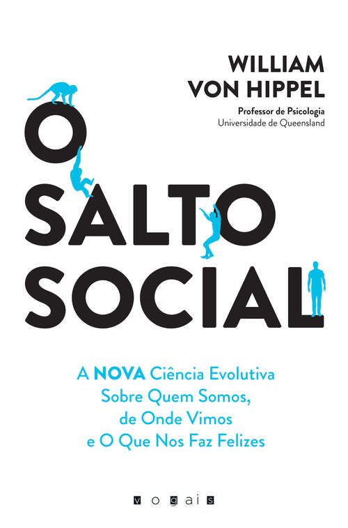 Book cover of O Salto Social: A Nova Ciência Evolutiva Sobre Quem Somos, de Onde Vimos e o Que Nos Faz Felizes