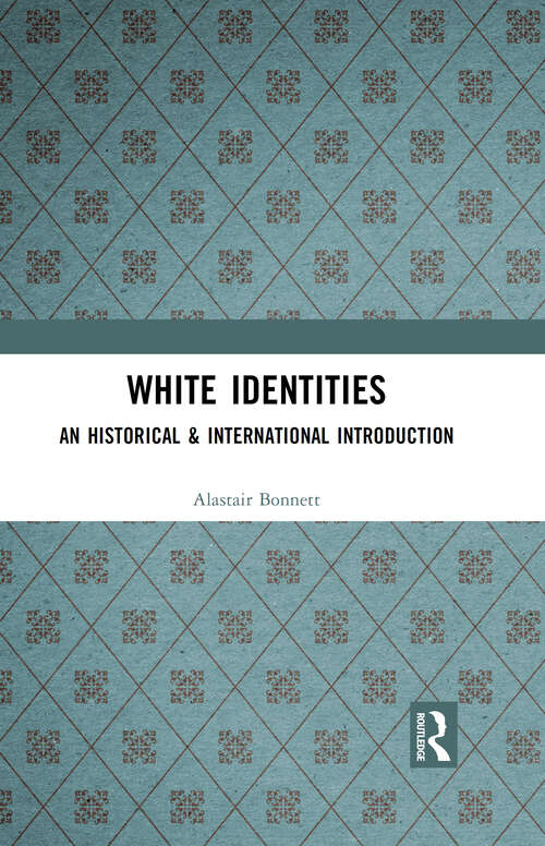 Book cover of White Identities: An Historical & International Introduction (1)