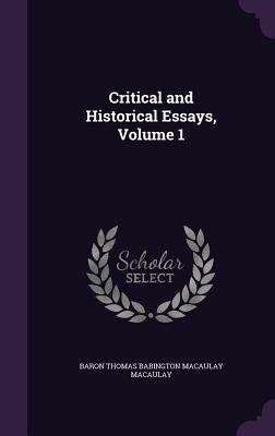 Book cover of Critical and Historical Essays -- Volume 1