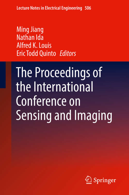 Book cover of The Proceedings of the International Conference on Sensing and Imaging: Chengdu University Of Information Technology, Chengdu, Sichuan, China, On June 5-7 2017 (Lecture Notes in Electrical Engineering #506)