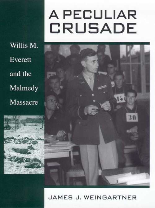 Book cover of A Peculiar Crusade: Willis M. Everett and the Malmedy Massacre