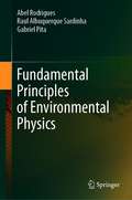 Fundamental Principles of Environmental Physics
