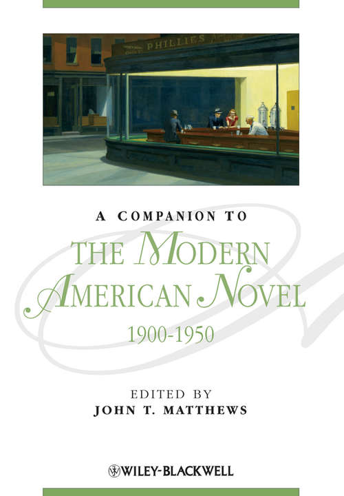 A Companion to the Modern American Novel, 1900 - 1950 (Blackwell Companions to Literature and Culture #151)