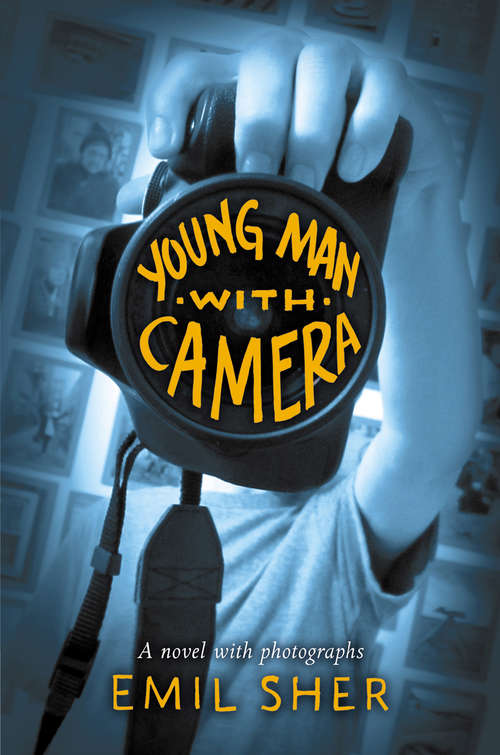 Book cover of Young Man with Camera (Arthur A Levine Novel Bks.)