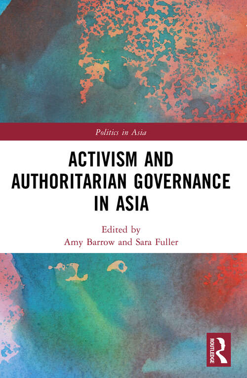 Activism and Authoritarian Governance in Asia (Politics in Asia)
