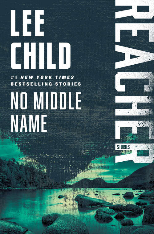 Book cover of No Middle Name: The Complete Collected Jack Reacher Short Stories (Jack Reacher #7)