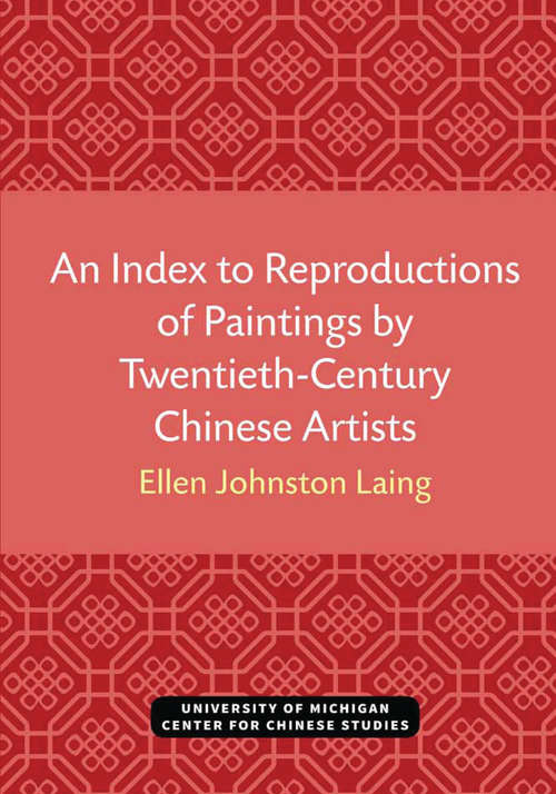 Book cover of An Index to Reproductions of Paintings by Twentieth-Century Chinese Artists (Michigan Monographs In Chinese Studies #76)