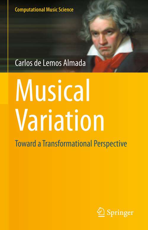 Book cover of Musical Variation: Toward a Transformational Perspective (1st ed. 2023) (Computational Music Science)