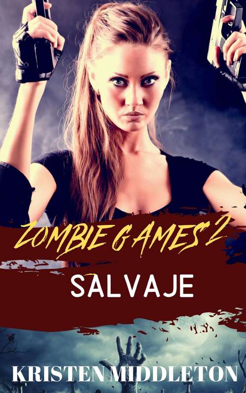 Book cover of Zombie Games (Salvaje) Segunda Parte.