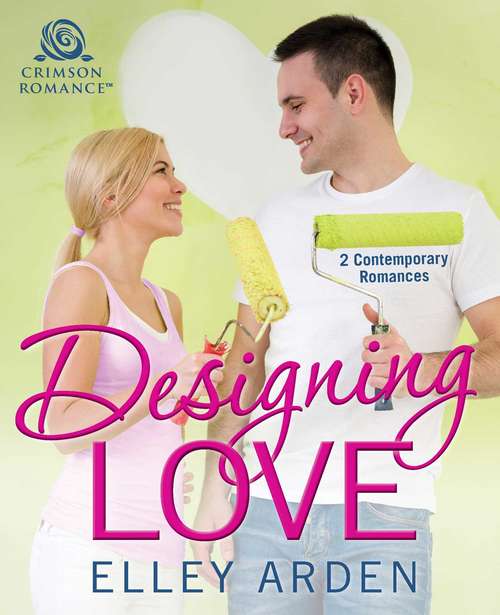 Book cover of Designing Love: 2 Contemporary Romances