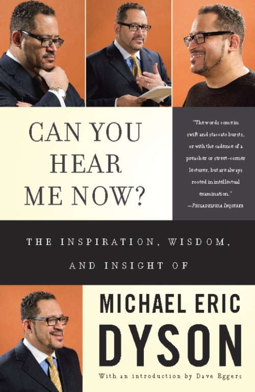 Book cover of Can You Hear Me Now? The Inspiration, Wisdom, and Insight of Michael Eric Dyson