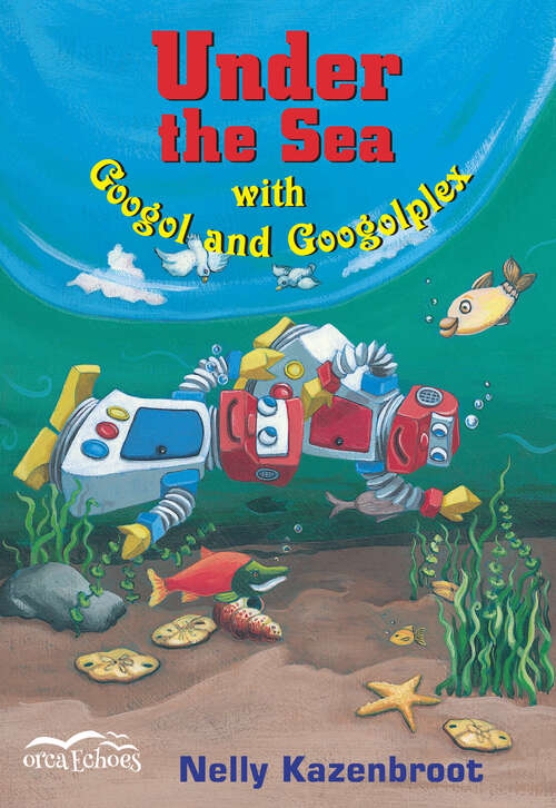 Book cover of Under the Sea with Googol and Googolplex