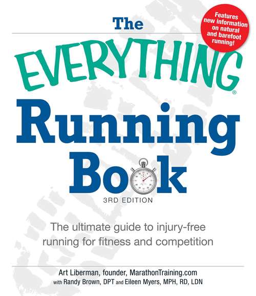 Book cover of The Everything Running Book: The ultimate guide to injury-free running for fitness and competition