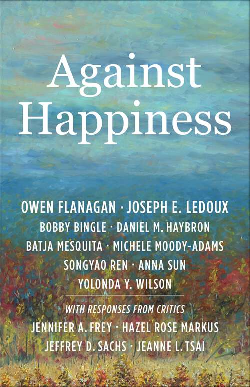 Book cover of Against Happiness