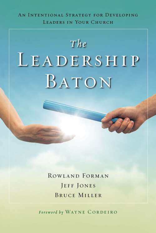 Book cover of The Leadership Baton: An Intentional Strategy for Developing Leaders in Your Church