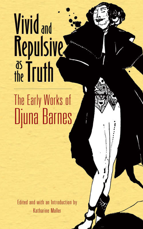 Book cover of Vivid and Repulsive as the Truth: The Early Works of Djuna Barnes