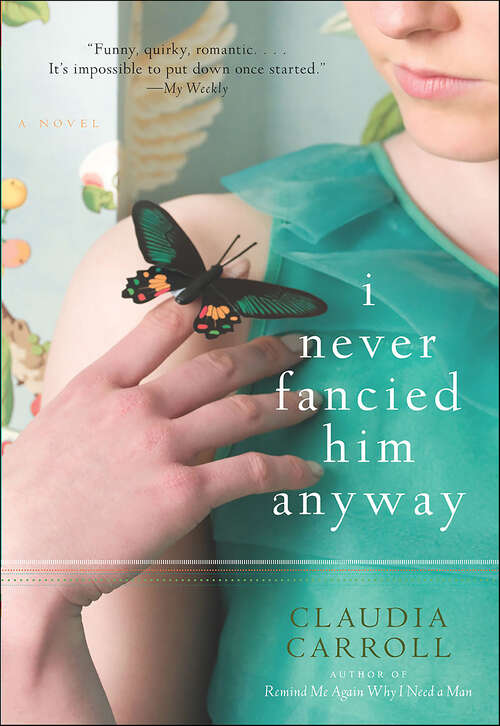 Book cover of I Never Fancied Him Anyway: A Novel
