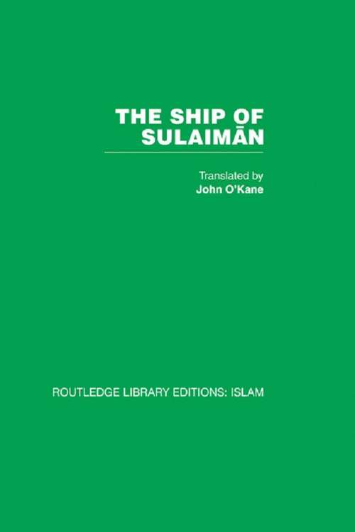 Book cover of The Ship of Sulaiman (Routledge Libary Editions: Islam #49)