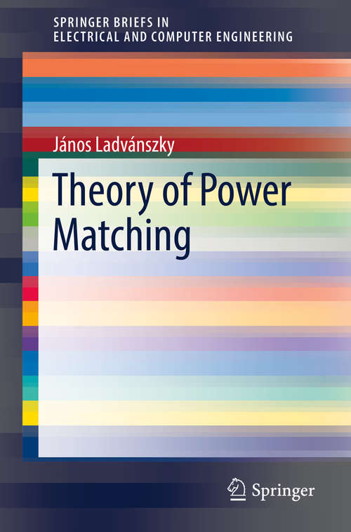 Theory of Power Matching (SpringerBriefs in Electrical and Computer Engineering)