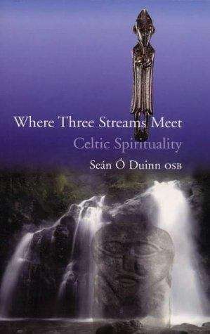Where Three Streams Meet: Celtic Spirituality