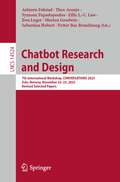 Chatbot Research and Design: 7th International Workshop, CONVERSATIONS 2023, Oslo, Norway, November 22–23, 2023, Revised Selected Papers (Lecture Notes in Computer Science #14524)