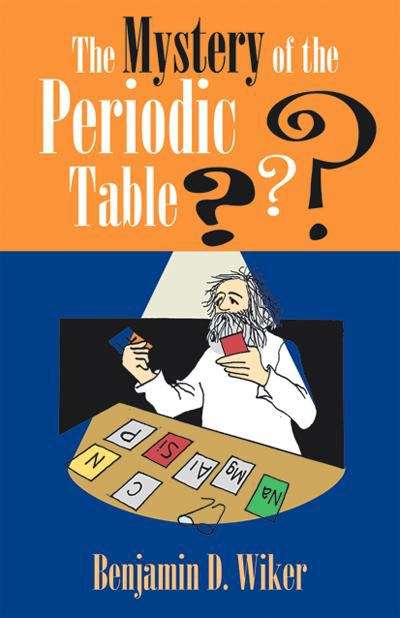 Book cover of The Mystery of the Periodic Table (Living History Library)