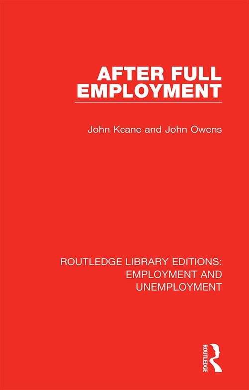 After Full Employment (Routledge Library Editions: Employment and Unemployment #4)
