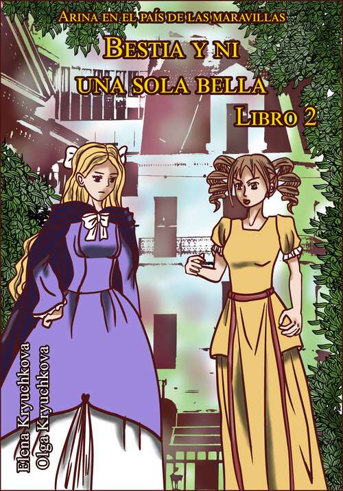 Book cover of Bestia y ni una sola bella. Libro 2 (Arina en el país de las maravillas #2)