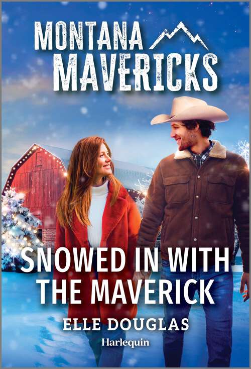 Book cover of Snowed in with the Maverick (Original) (Montana Mavericks: Behind Closed Doors)