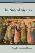 The Nuptial Mystery (Ressourcement: Retrieval and Renewal in Catholic Thought (RRRCT))