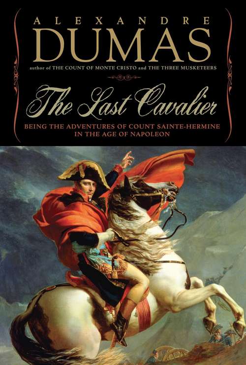 Book cover of The Last Cavalier: Being the Adventures of Count Sainte-Hermine in the Age of Napoleon