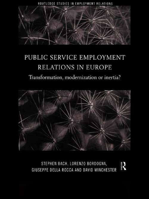 Public Service Employment Relations in Europe: Transformation, Modernization or Inertia? (Routledge Studies in Employment Relations)