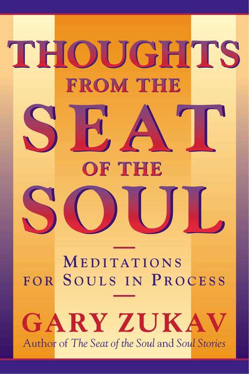 Book cover of Thoughts from the seat of the soul: Meditations for Souls in Process