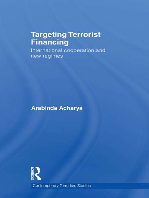 Book cover of Targeting Terrorist Financing: International Cooperation and New Regimes (Contemporary Terrorism Studies)