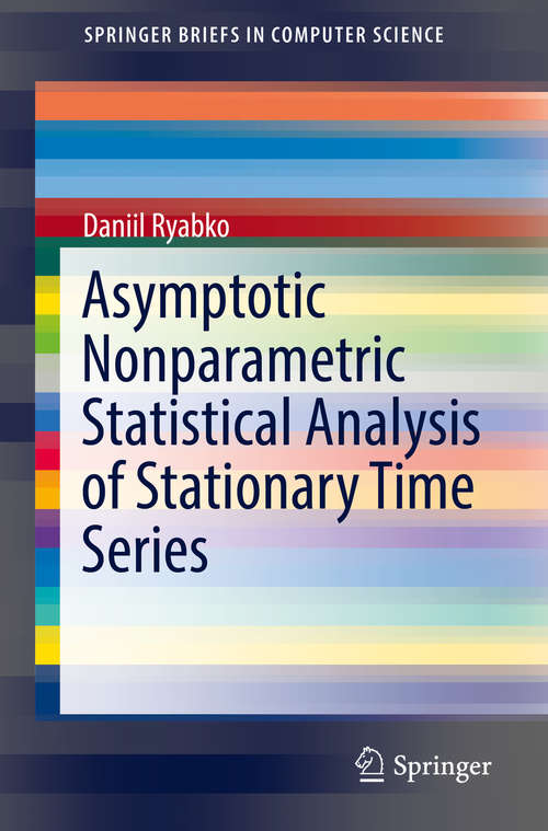 Book cover of Asymptotic Nonparametric Statistical Analysis of Stationary Time Series (1st ed. 2019) (SpringerBriefs in Computer Science)