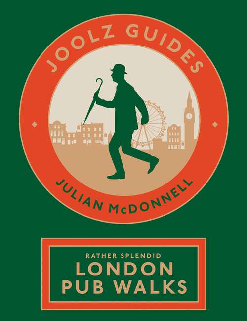 Book cover of Joolz Guides: A Charming Trundle through London's Neighbourhoods via Its Fabulous Drinking Houses