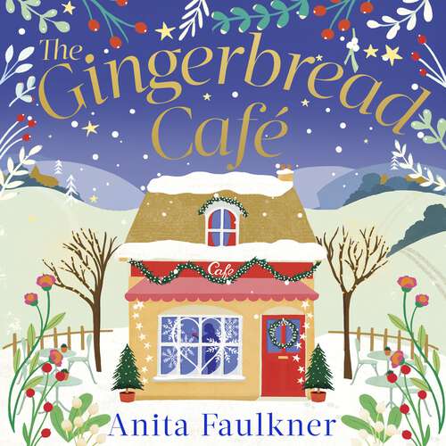 Book cover of The Gingerbread Cafe: Curl up this winter with the most heart-warming festive romance set in the Cotswolds