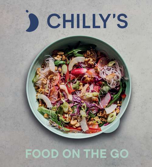 Book cover of Food on the Go: The Chilly’s Cookbook