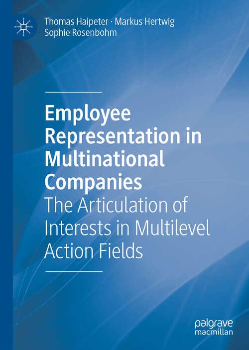 Book cover of Employee Representation in Multinational Companies: The Articulation of Interests in Multilevel Action Fields