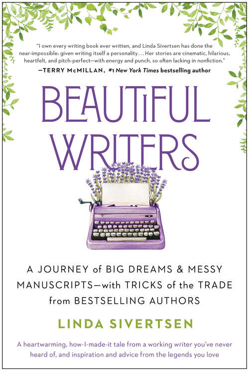 Book cover of Beautiful Writers: A Journey of Big Dreams and Messy Manuscripts--with Tricks of the Trade from Bestselling Authors