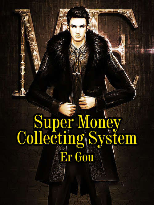 Super Money Collecting System: Volume 3 (Volume 3 #3)